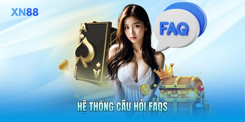 Hệ thống câu hỏi FAQs Hệ thống câu hỏi FAQs
